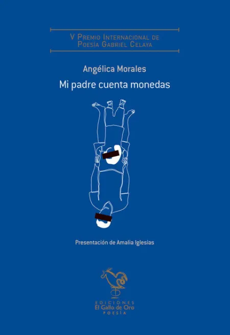 Mi Padre Cuenta Monedas (V Premio Poesía Gabriel Celaya)