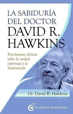 La Sabiduría del Doctor David R. Hawkins