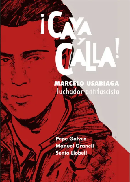 ¡Cava y Calla! Marcelo Usabiaga, Luchador Antifascista