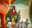 La Conspiración de los Tres Dragos