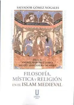 Filosofía, Mística y Religión en el Islam Medieval