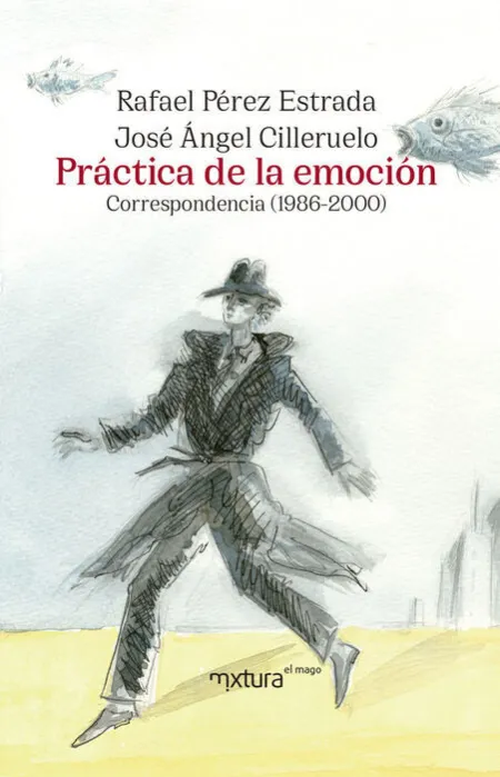 Práctica de la Emoción. Correspondencia (1986-2000)