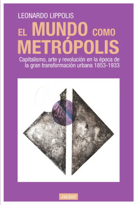 El Mundo Como Metrópolis