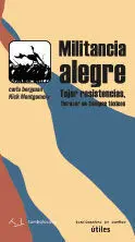 Militancia Alegre. Tejer Resistencias, Florecer en Tiempos Toxicos
