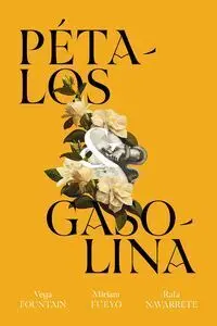 Pétalos y Gasolina