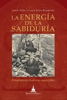 Energia de la Sabiduria, la -Enseñanzas Budistas Esenciales