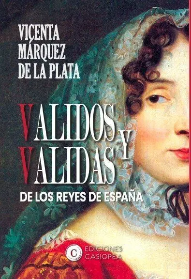 Validos y Validas de los Reyes de Espaã?Â?A