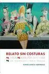 Relato sin Costuras. Movida Madrileña 1977-1988