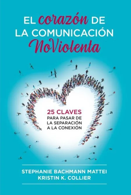El Corazon de la Comunicacion Noviolenta