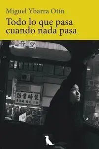 Todo lo que Pasa Cuando Nada Pasa