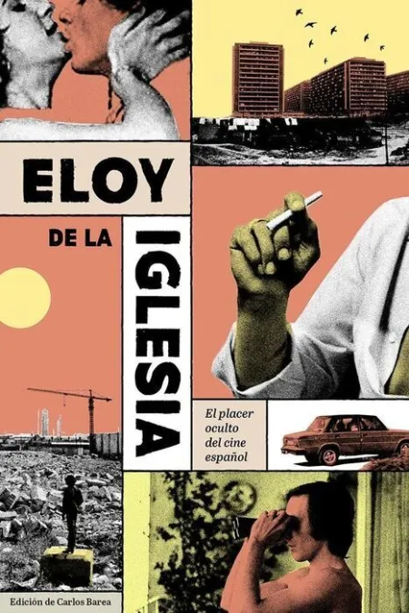 Eloy de la Iglesia el Placer Oculto del Cine Espaã?Â?Ol