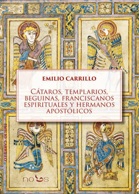 Cataros, Templarios, Beguinas, Franciscanos Espirituales y Hermanos Apostolicos
