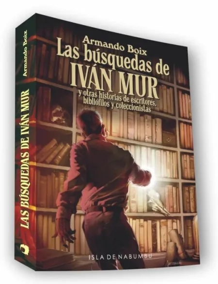 Las Busquedas de Ivan Mur y Otras Historias de Escritores