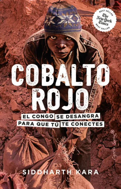 Cobalto Rojo. El Congo se Desangra para que tu te Conectes