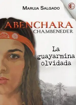 Abenchara la Guayarmina Olvidada