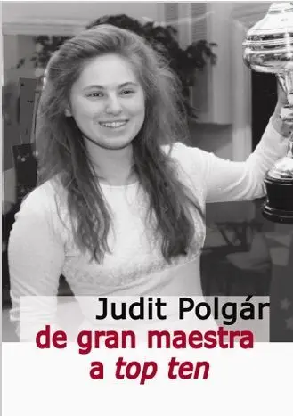 Judit Polgár de Gran Maestra a Top Ten