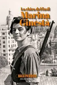 Marina Ginestà. La Chica del Fusil