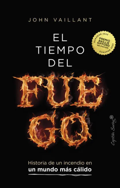 El Tiempo del Fuero. Historia de un Incendio en un Mundo Mas Calido
