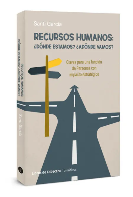 Recursos Humanos: ¿Dónde Estamos?, ¿Adónde Vamos?