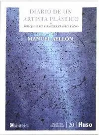 Diario de un Artista Plastico o Ã?Â¿Por que Elegi esta Extraã?Â?A Profesion?
