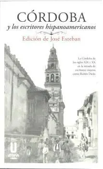 Córdoba y los Escritores Hispanoamericanos