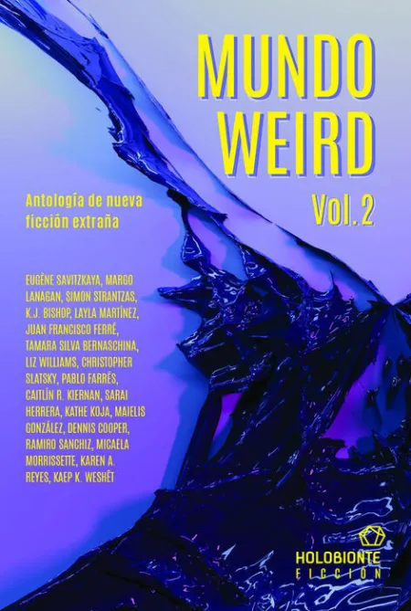 Mundo Weird Vol 2. Antologia de Nueva Ficcion Extraña
