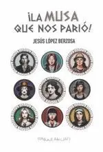 La Musa que nos Pario!