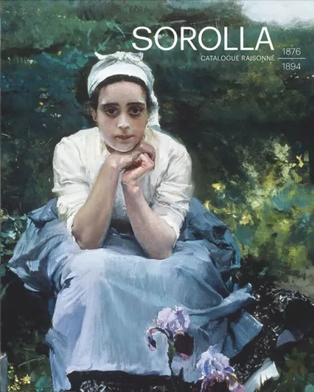 Sorolla. Catalogue Raisonné. 1876-1894