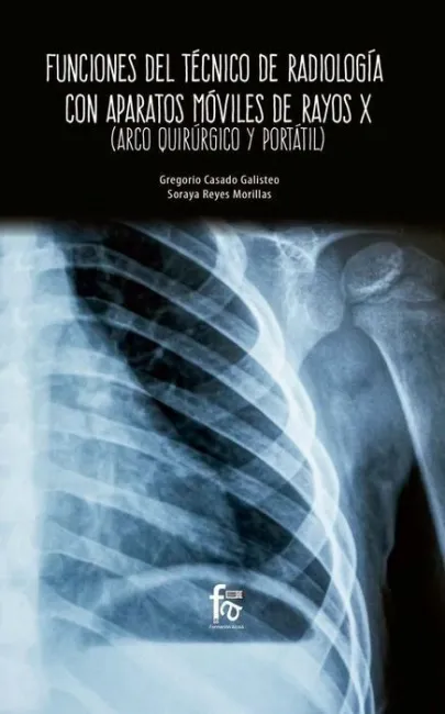 Funciones del Tecnico de Radiología con Aparatos Móviles Rayos X (Arco Quirurgico y Portatil)