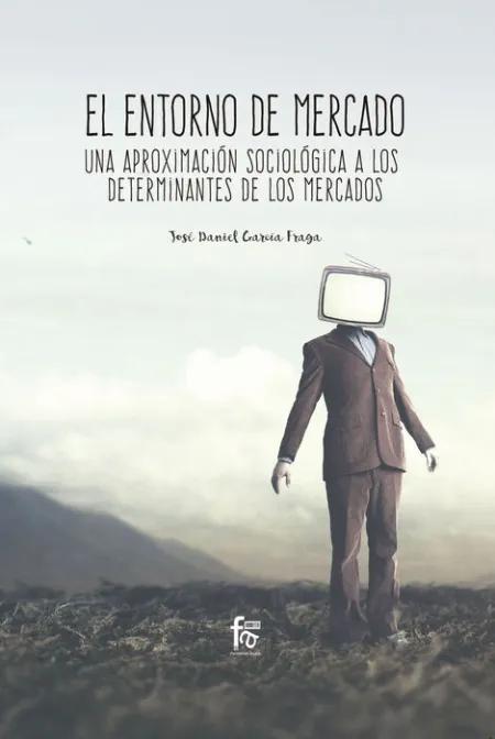 El Entorno de Mercado. Una Aproximacion Sociologica a los Determinantes de los Mercados