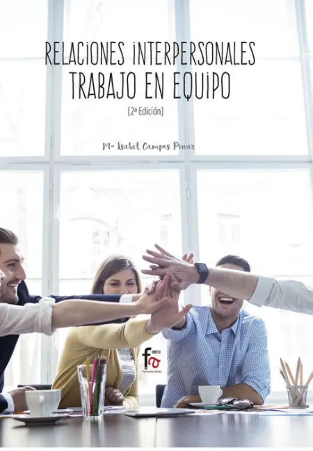 Relaciones Interpersonales. Trabajo en Equipo -2ª Edicion