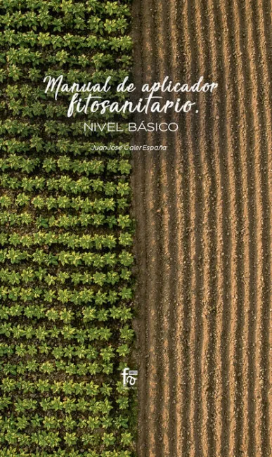Manual de Aplicador Fitosanitario. Nivel Básico