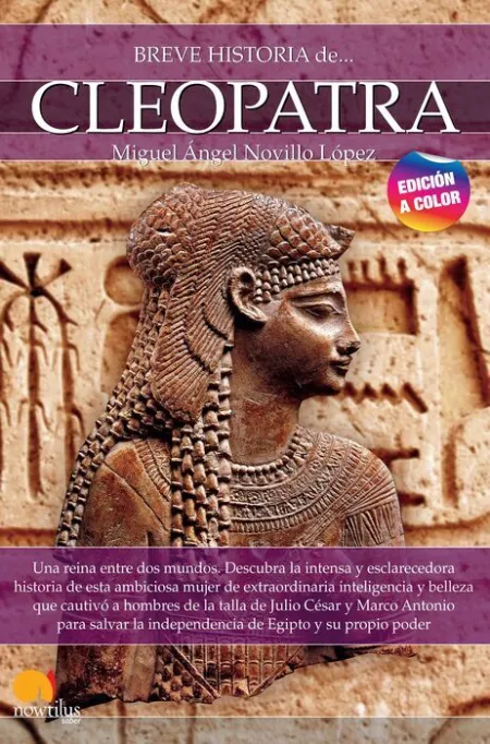 Breve Historia de Cleopatra. Nueva Edición Color