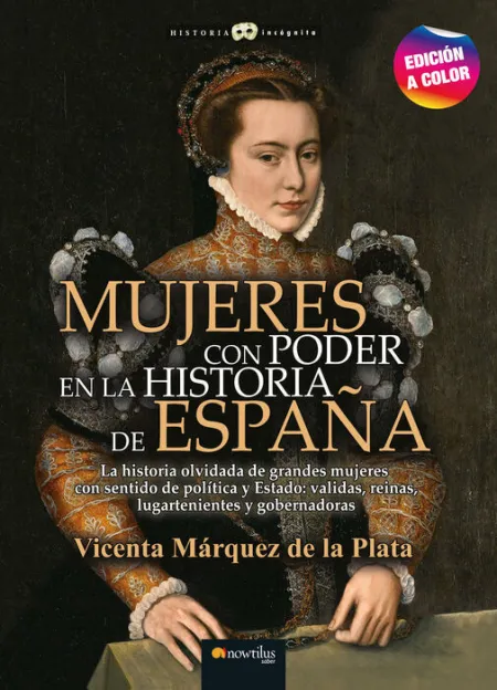 Mujeres con Poder en la Historia de España N. E. Color