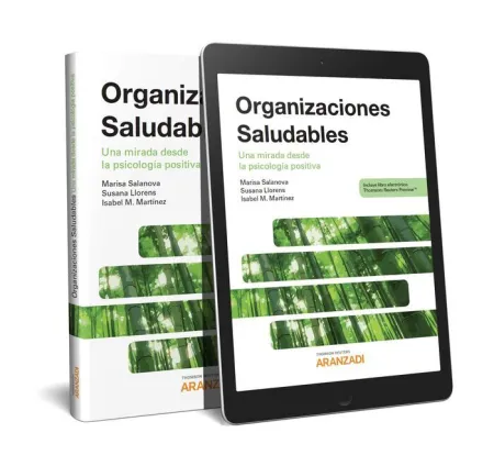 Organizaciones Saludables. Una Mirada Desde la Psicología Positiva (Dúo)