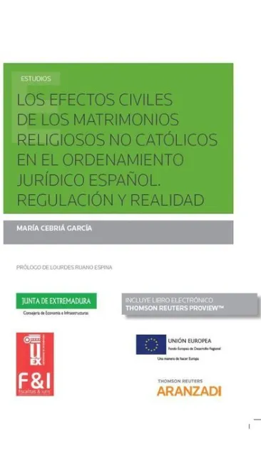 Los Efectos Civiles de los Matrimonios Religiosos no Catolicos en el Ordenamiento Juridico Español. Regulacion y Realidad