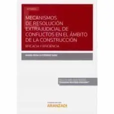 Mecanismos de Resolución Extrajudicial de Conflictos en el Ámbito de la Construc