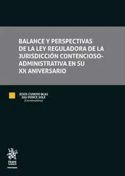 Balance y Perspectivas de la Ley Reguladora de la Jurisdiccion Contencioso-Administrativa en Su Xx Aniversario