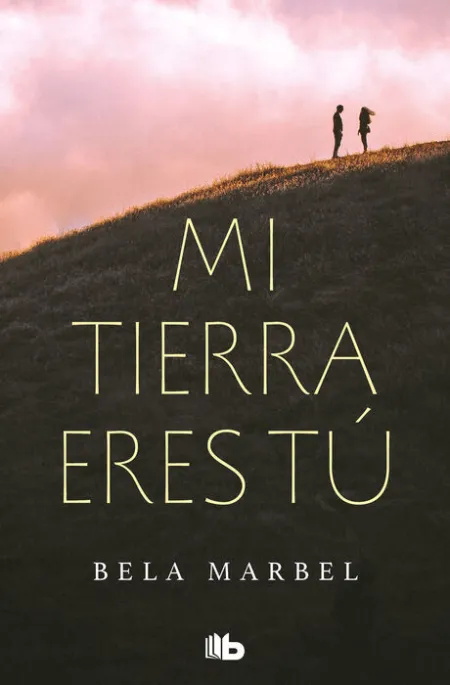 Mi Tierra Eres tú (Segundas Oportunidades 1)