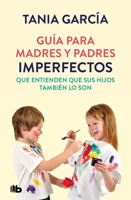 Guia para Madres y Padres Imperfectos