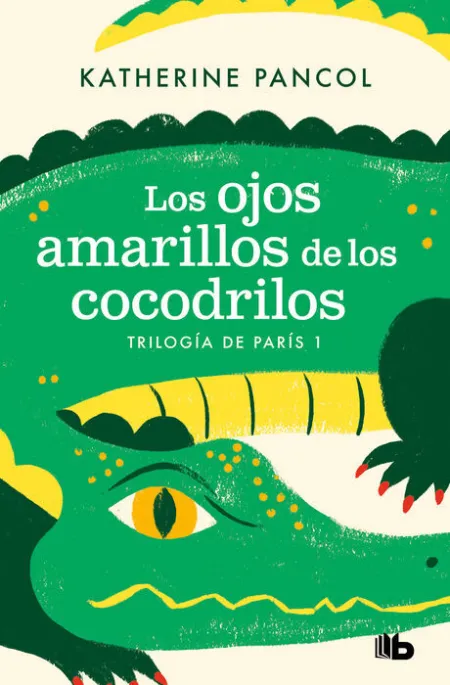 Los Ojos Amarillos de los Cocodrilos. Trilogia de Paris 1
