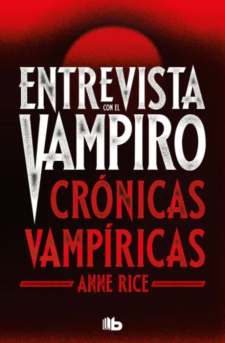 Entrevista con el Vampiro (Edición Especial Serie Tv) (Crónicas Vampíricas 1)