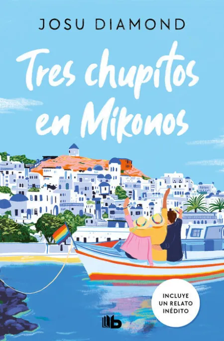 Tres Chupitos en Mikonos (Trilogía un Cóctel en Chueca 3)