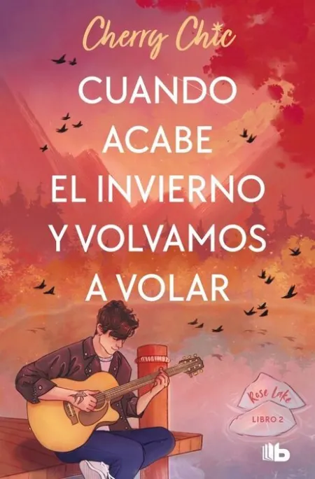 Cuando Acabe el Invierno y Volvamos a Volar (Rose Lake 2)