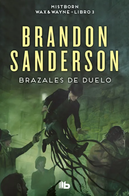 Brazales de Duelo. Mistborn Wax & Wayne -Libro 3