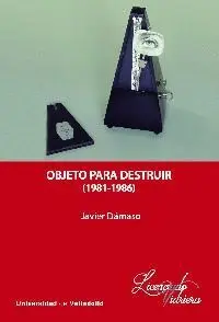 Objeto para Destruir (1981-1986)