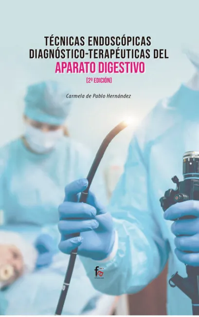 Tecnicas Endoscopicas Diagnostico-Terapeuticas del Aparato Digestivo-2 Ediciã?Â?N
