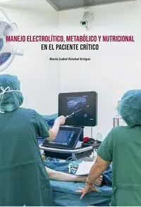 Manejo de Electrolã?ÂTico, Metabã?Â?Lico y Nutricional en el Paciente Critico