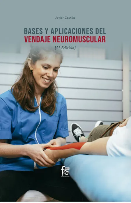 Bases y Aplicaciones del Vendaje Neuromuscular. 2º Edición