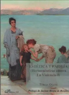 Estetica y Paideia (Hermeneuticas Contra la Violencia I)